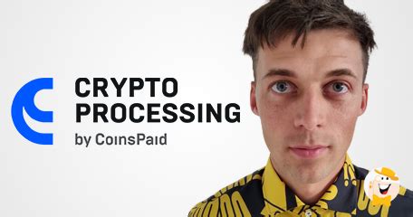 CryptoProcessing & CoinsPaid: Interview with Max .